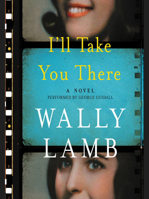Title details for I'll Take You There by Wally Lamb - Wait list